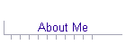 About Me